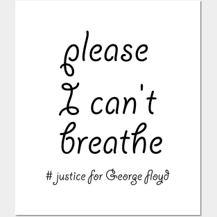 please I can't breathe  # justice for George floyd Posters and Art